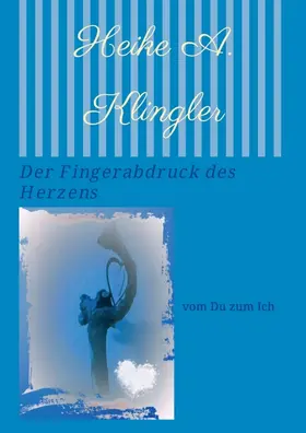 Klingler |  Der Fingerabdruck des Herzens | Buch |  Sack Fachmedien