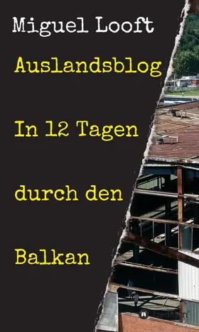 Looft |  Auslandsblog - In 12 Tagen durch den Balkan | Buch |  Sack Fachmedien