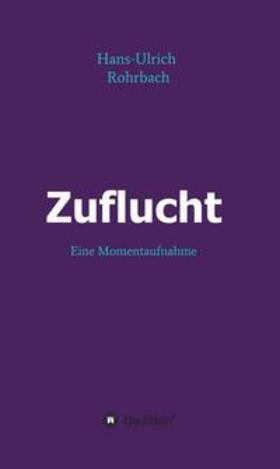 Rohrbach |  Zuflucht | Buch |  Sack Fachmedien