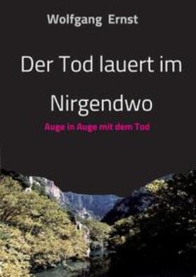 Ernst |  Ernst, W: Tod lauert im Nirgendwo | Buch |  Sack Fachmedien