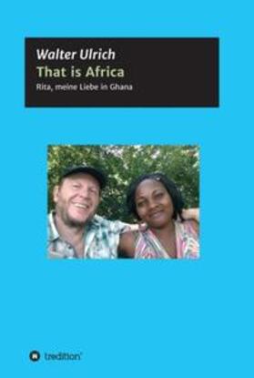 Ulrich |  That is Africa | Buch |  Sack Fachmedien