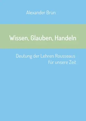 Brün |  Wissen, Glauben, Handeln | Buch |  Sack Fachmedien