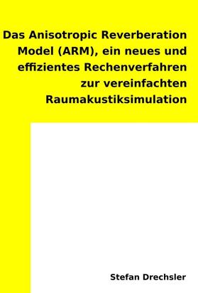 Drechsler |  Das Anisotropic Reverberation Model (ARM) | Buch |  Sack Fachmedien