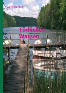 Becker |  Tödliches Wasser | Buch |  Sack Fachmedien