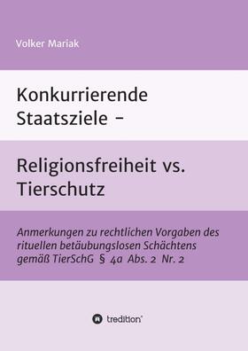 Mariak |  Konkurrierende Staatsziele - Religionsfreiheit vs. Tierschutz | Buch |  Sack Fachmedien