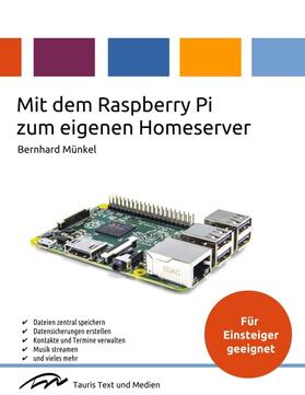 Münkel |  Münkel, B: Mit dem Raspberry Pi zum eigenen Homeserver | Buch |  Sack Fachmedien