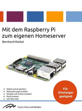 Münkel |  Münkel, B: Mit dem Raspberry Pi zum eigenen Homeserver | Buch |  Sack Fachmedien