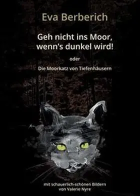 Berberich |  Geh nicht ins Moor, wenn¿s dunkel wird! | Buch |  Sack Fachmedien