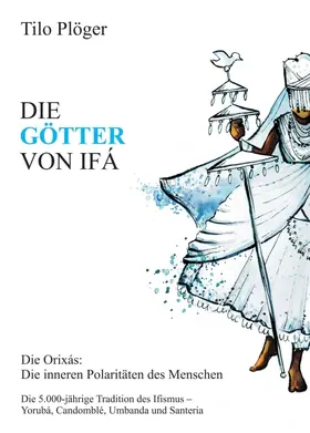 Plöger |  DIE GÖTTER VON IFÁ | Buch |  Sack Fachmedien