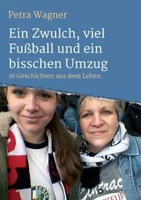 Wagner |  Ein Zwulch, viel Fußball und ein bisschen Umzug | Buch |  Sack Fachmedien