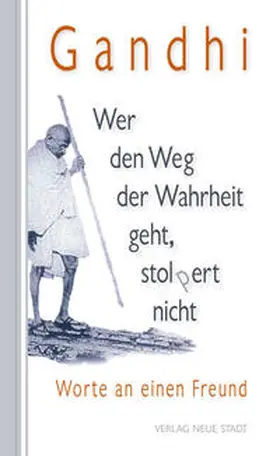 Gandhi |  Wer den Weg der Wahrheit geht, stolpert nicht | Buch |  Sack Fachmedien