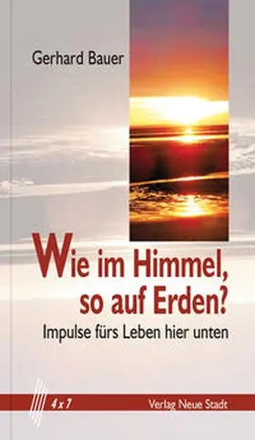 Bauer |  Wie im Himmel, so auf Erden? | Buch |  Sack Fachmedien