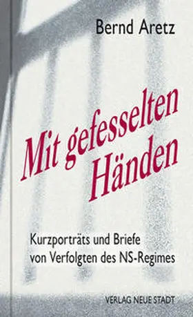 Aretz |  Mit gefesselten Händen | Buch |  Sack Fachmedien