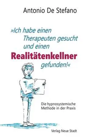 De Stefano / Schulze Hobeling / Sottong | "Ich habe einen Therapeuten gesucht und einen Realitätenkellner gefunden!" | Buch | 978-3-7346-1212-1 | sack.de