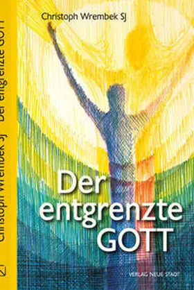 Wrembek |  Der entgrenzte Gott | Buch |  Sack Fachmedien