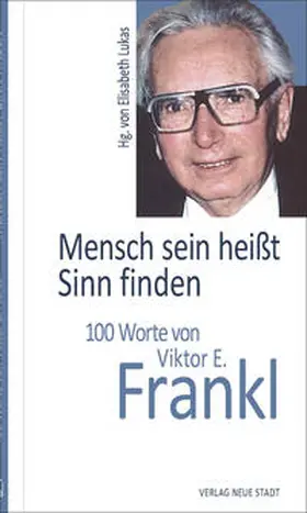 Lukas / Frankl |  Mensch sein heißt Sinn finden | Buch |  Sack Fachmedien