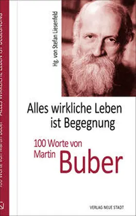 Liesenfeld / Buber |  Alles wirkliche Leben ist Begegnung | Buch |  Sack Fachmedien