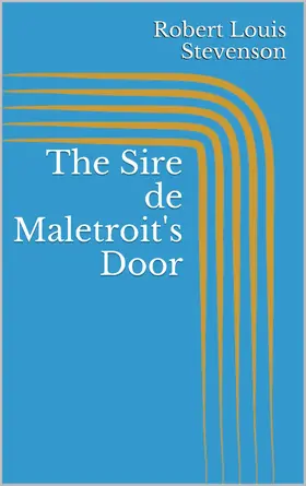 Stevenson |  The Sire de Maletroit's Door | eBook | Sack Fachmedien