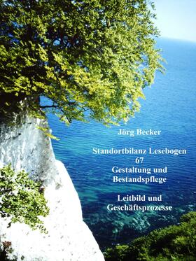 Becker |  Standortbilanz Lesebogen 67 Gestaltung und Bestandspflege | eBook | Sack Fachmedien