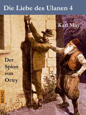 May / Schneider |  Die Liebe des Ulanen 4  Der Spion von Ortry | eBook | Sack Fachmedien