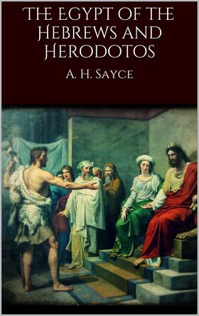 Sayce |  The Egypt of the Hebrews and Herodotos | eBook | Sack Fachmedien