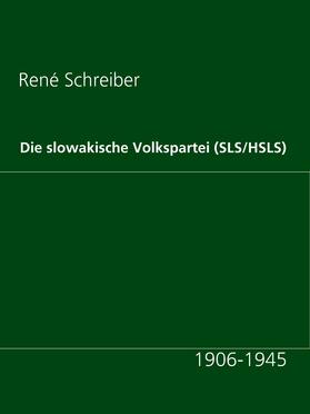 Schreiber |  Die slowakische Volkspartei (SLS/HSLS) | eBook | Sack Fachmedien