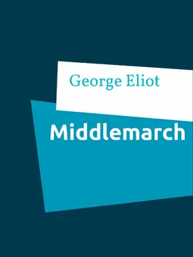 Eliot |  Middlemarch | eBook | Sack Fachmedien