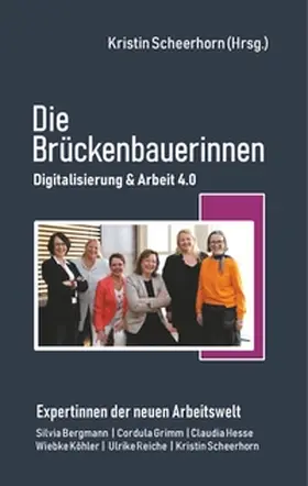 Bergmann / Grimm / Scheerhorn |  Die Brückenbauerinnen | Buch |  Sack Fachmedien