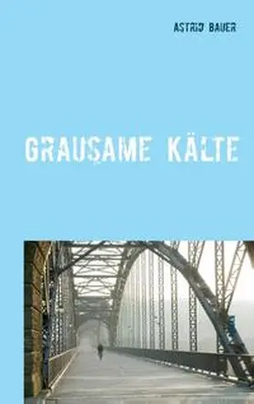 Bauer |  Grausame Kälte | Buch |  Sack Fachmedien