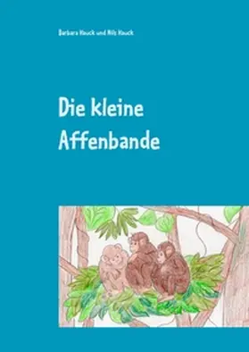 Hauck |  Die kleine Affenbande | Buch |  Sack Fachmedien