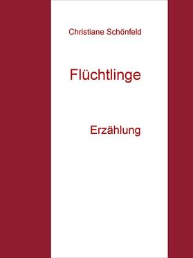 Schönfeld |  Flüchtlinge - Teil I | eBook | Sack Fachmedien