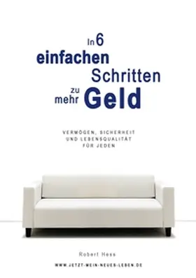 Hess |  In 6 einfachen Schritten zu mehr Geld | Buch |  Sack Fachmedien