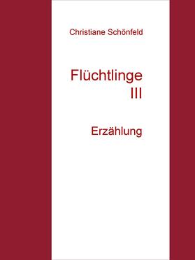 Schönfeld |  Flüchtlinge III | eBook | Sack Fachmedien