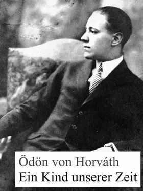 Horváth |  Ein Kind unserer Zeit | eBook | Sack Fachmedien