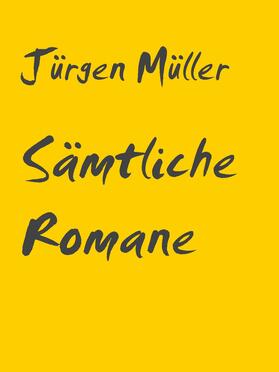 Müller |  Sämtliche Romane | eBook | Sack Fachmedien
