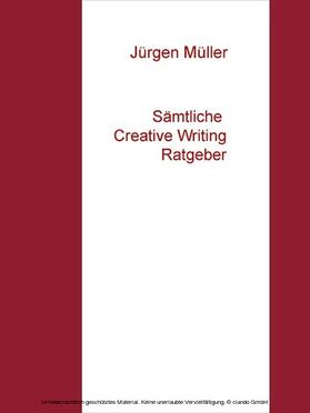 Müller |  Sämtliche Creative Writing Ratgeber | eBook | Sack Fachmedien