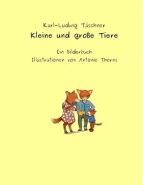 Täschner |  Kleine und große Tiere | Buch |  Sack Fachmedien