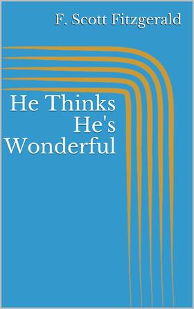 Fitzgerald |  He Thinks He's Wonderful | eBook | Sack Fachmedien