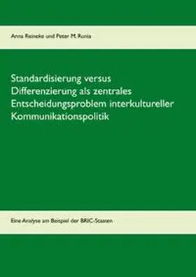 Reineke / Wahl / Runia |  Standardisierung versus Differenzierung als zentrales Entscheidungsproblem interkultureller Kommunikationspolitik | Buch |  Sack Fachmedien