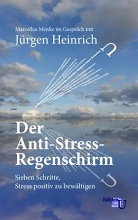 Menke / Heinrich |  Der Anti-Stress-Regenschirm | Buch |  Sack Fachmedien