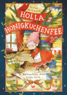 Hochmuth |  Holla Honigkuchenfee - Weihnachten ohne Liefer-Elch | Buch |  Sack Fachmedien