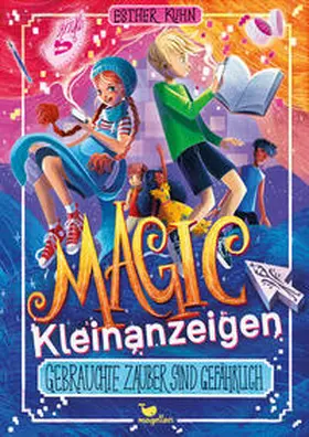 Kuhn |  Magic Kleinanzeigen - Gebrauchte Zauber sind gefährlich | Buch |  Sack Fachmedien