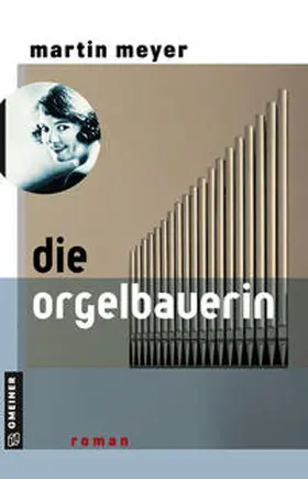 Meyer |  Die Orgelbauerin | eBook | Sack Fachmedien