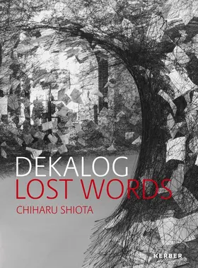  DEKALOG. LOST WORDS. Chiharu Shiota | Buch |  Sack Fachmedien