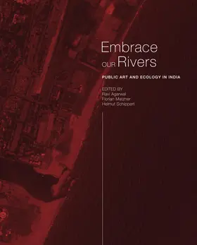 Agarwal / Matzner / Schippert |  Embrace Our Rivers | Buch |  Sack Fachmedien