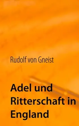 Gneist / Westphal | Adel und Ritterschaft in England | Buch | 978-3-7357-2319-2 | sack.de