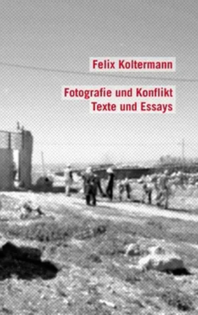 Koltermann | Fotografie und Konflikt | Buch | 978-3-7357-2397-0 | sack.de