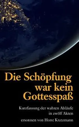 Kratzmann |  Die Schöpfung war kein Gottesspaß | Buch |  Sack Fachmedien