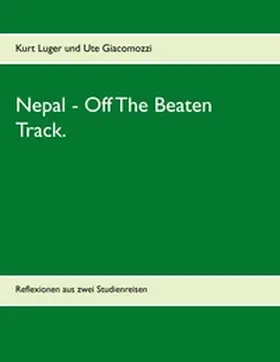 Luger / Giacomozzi | Nepal - Off The Beaten Track. | Buch | 978-3-7357-5811-8 | sack.de