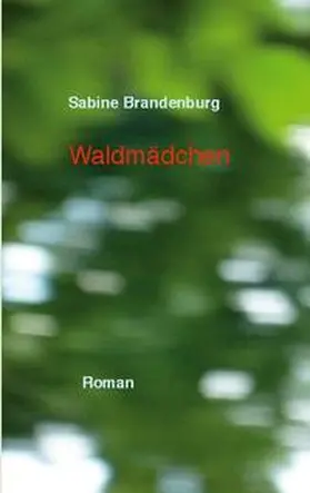 Brandenburg |  Waldmädchen | Buch |  Sack Fachmedien